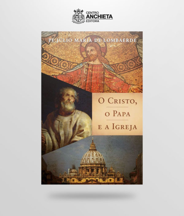 o cristo o papa e a igreja