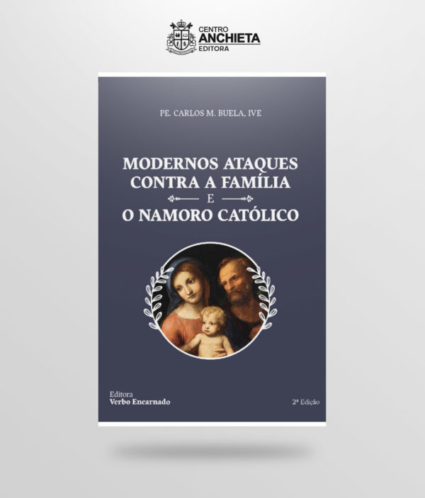 modernos ataques contra a família e o namoro católico